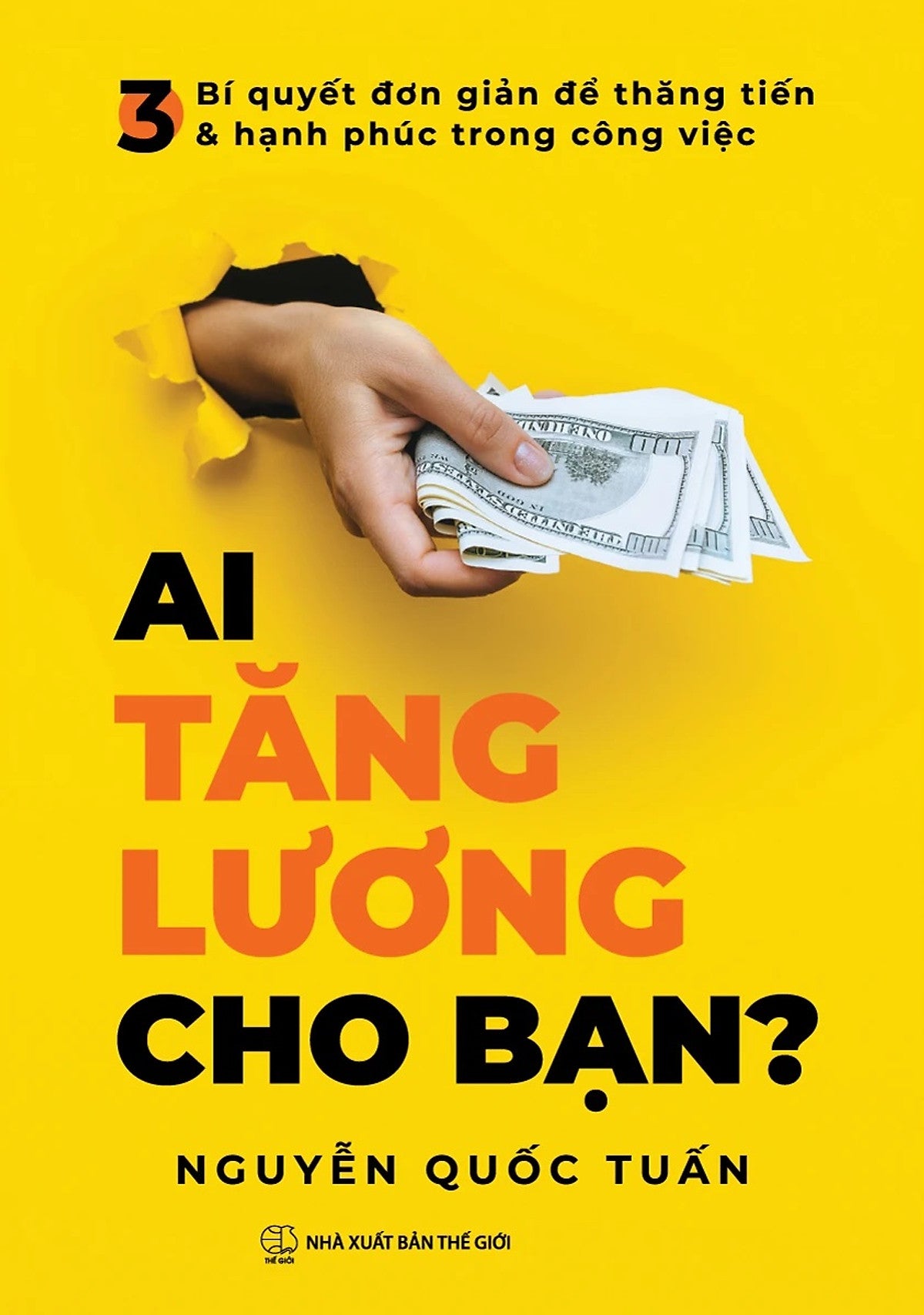 Ai Tăng Lương Cho Bạn (Tác Giả: Nguyễn Quốc Tuấn)