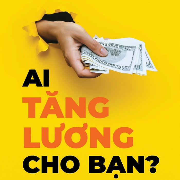 Ai Tăng Lương Cho Bạn (Tác Giả: Nguyễn Quốc Tuấn)
