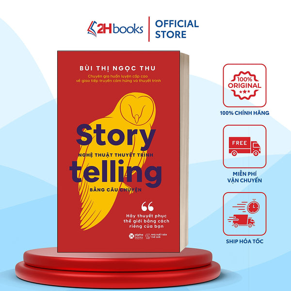 Sách- Nghệ Thuật Thuyết Trình Bằng Câu Chuyện- Story Telling- Tư Duy, Kỹ Năng Sống (Tái Bản 2020)- 2Hbooks