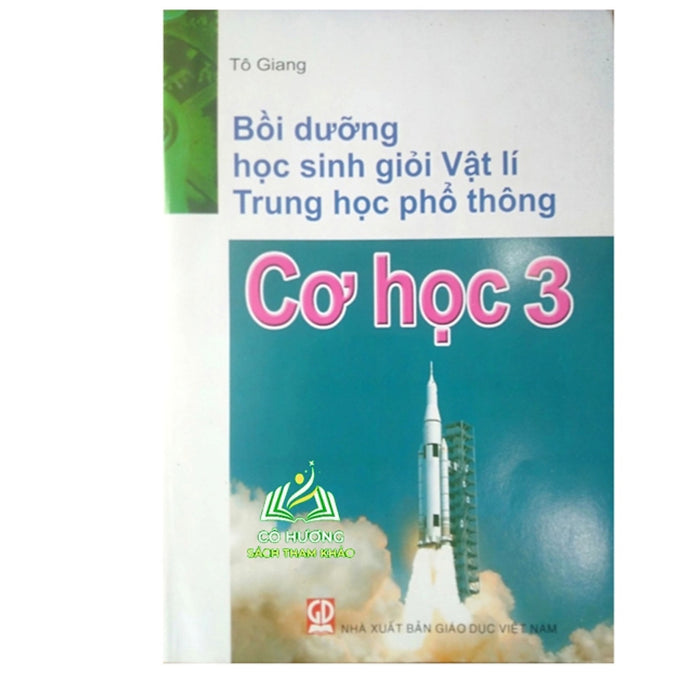 Sách - Bồi Dưỡng Học Sinh Giỏi Vật Lí Thpt (Cơ Học 3)