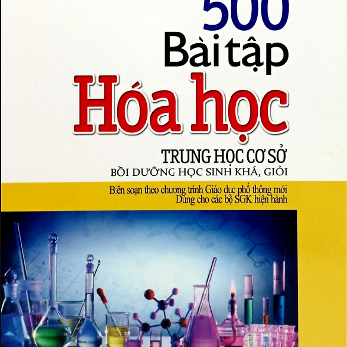 Sách - 500 Bài Tập Hóa Học Trung Học Cơ Sở (Dùng Cho Các Bộ Sgk Hiện Hành)