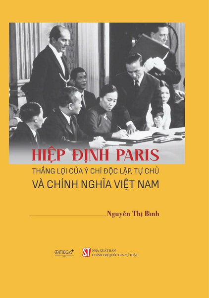 Hiệp Định Paris - Thắng Lợi Của Ý Chí Độc Lập, Tự Chủ Và Chính Nghĩa Việt Nam
