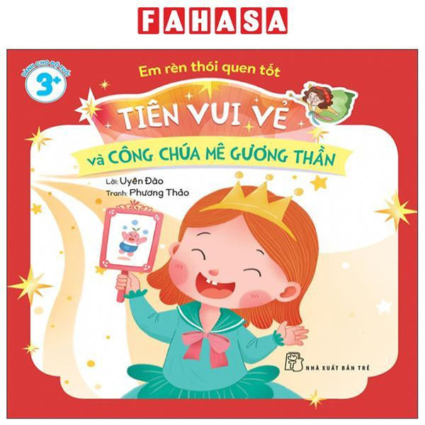Sách - Em Rèn Thói Quen Tốt - Tiên Vui Vẻ Và Công Chúa Mê Gương Thần