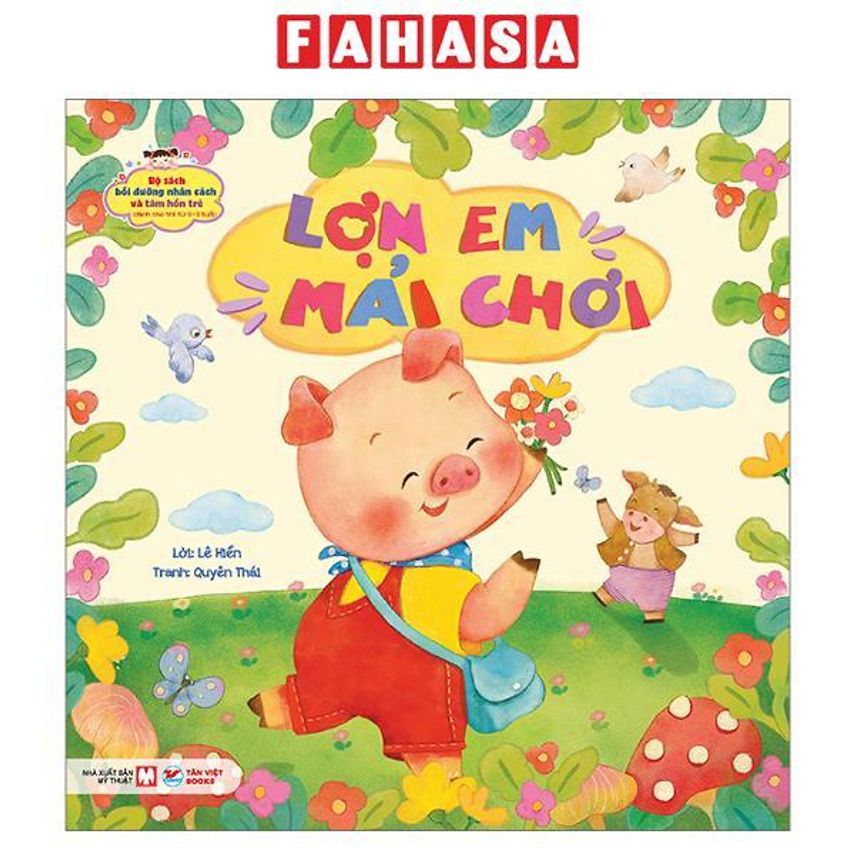 Sách - Bộ Sách Bồi Dưỡng Nhân Cách Và Tâm Hồn Trẻ - Lợn Em Mải Chơi (Dành Cho Trẻ Từ 0-3 Tuổi)