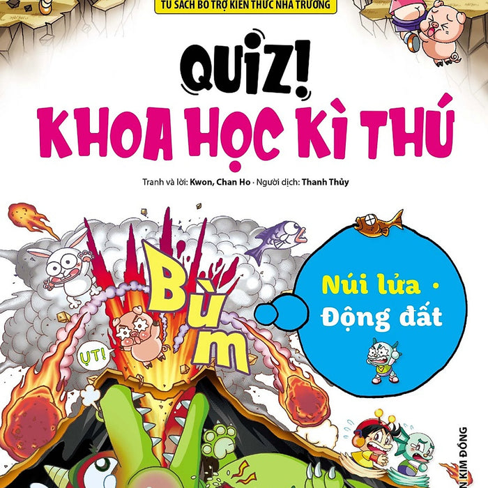 Quiz! Khoa Học Kì Thú: Núi Lửa Động Đất (Tái Bản 2024)