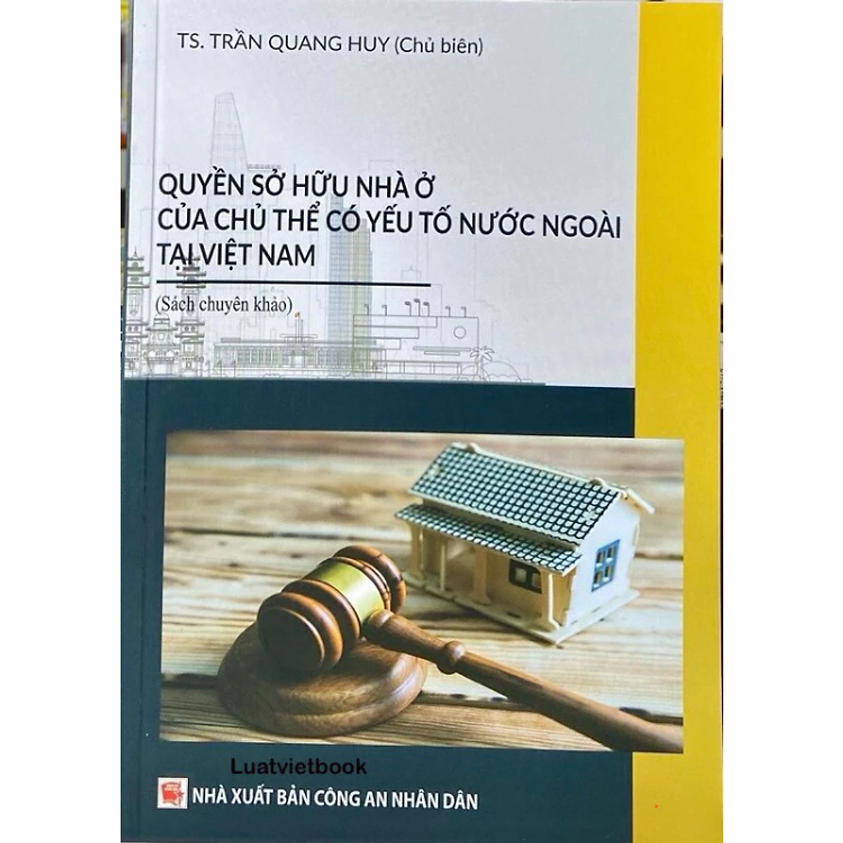 Sách - Quyền Sở Hữu Nhà Ở Của Chủ Thể Có Yếu Tố Nước Ngoài Tại Việt Nam - Trần Quang Huy - Nxb Cand
