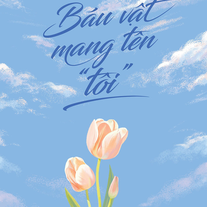 Báu Vật Mang Tên “Tôi”