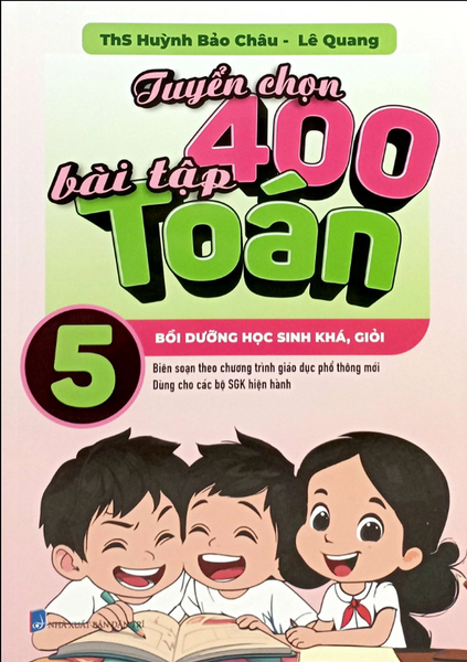 Sách - Tuyển Chọn 400 Bài Tập Toán 5 - Bồi Dưỡng Học Sinh Khá, Giỏi