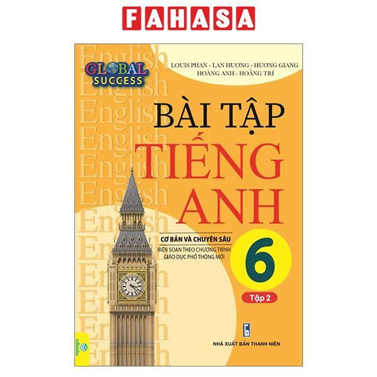 Sách - Global Success - Bài Tập Tiếng Anh 6 - Tập 2 - Cơ Bản Và Chuyên Sâu (Biên Soạn Theo Chương Trình Giáo Dục Phổ Thông Mới) (Tái Bản)