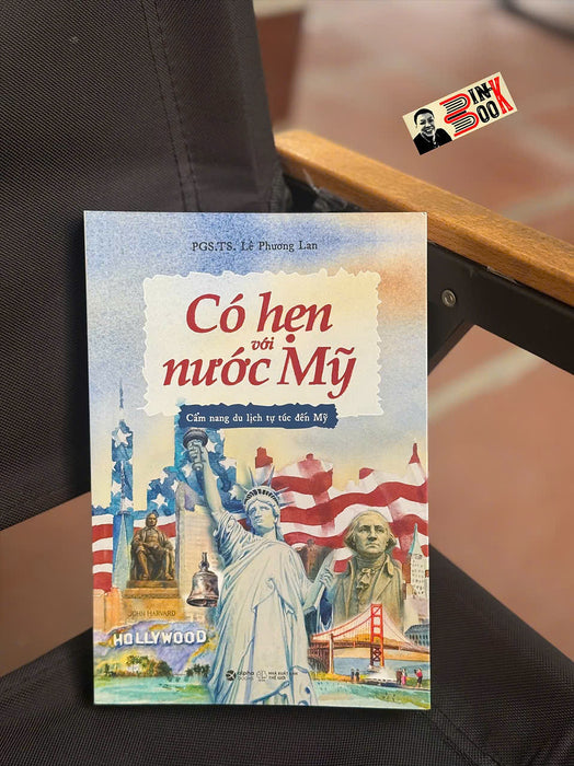 Có Hẹn Với Nước Mỹ - Cẩm Nang Du Lịch Tự Túc Đến Mỹ - Pgs.Ts. Lê Phương Lan - Nxb Thế Giới