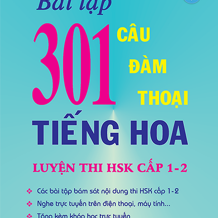(Tái Bản) Bài Tập 301 Câu Đàm Thoại Tiếng Hoa - Luyện Thi Hsk Cấp 1-2 (Tặng Kèm Khoá Học Online)