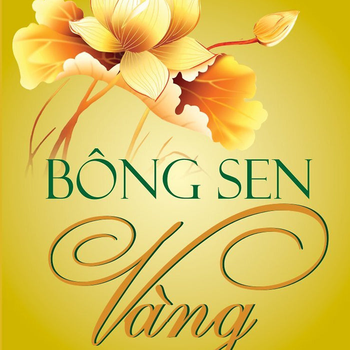 Bông Sen Vàng ( Xuất Bản Lần Thứ Hai)