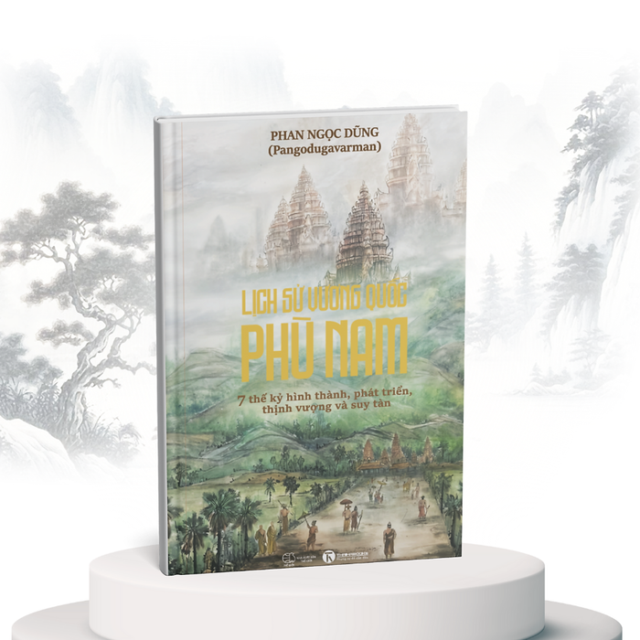 Sách Lịch Sử Vương Quốc Phù Nam -  Tác Giả Phan Ngọc Dũng