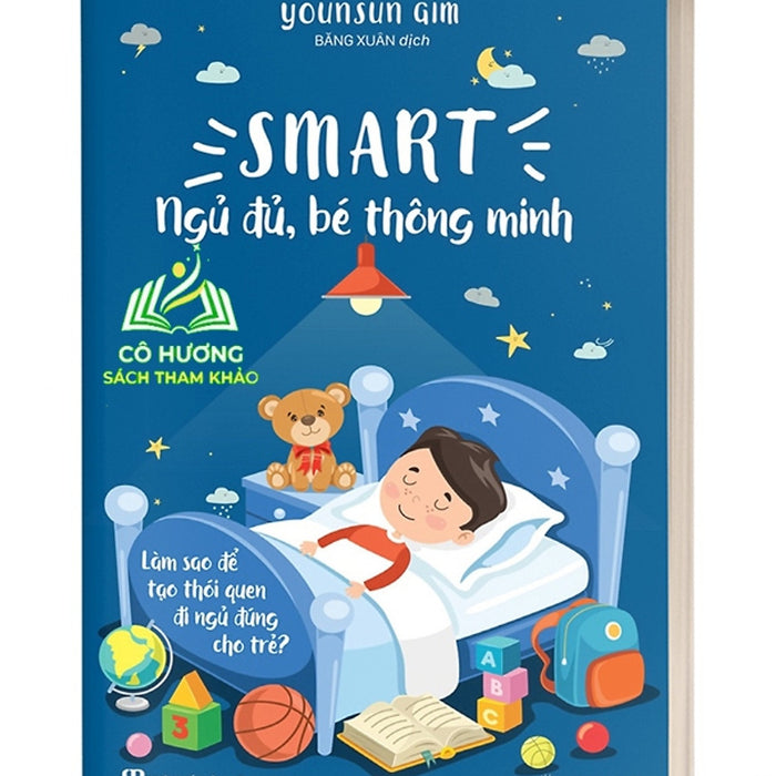 Sách - Smart - Ngủ Đủ, Bé Thông Minh: Làm Thế Nào Để Tạo Thói Quen Ngủ Cho Trẻ?