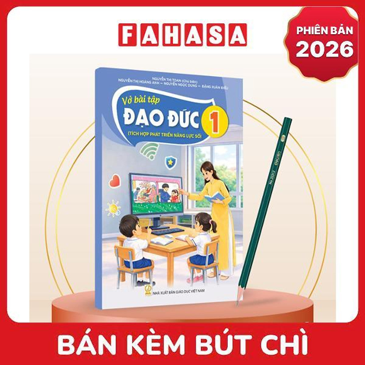 Sách Giáo Khoa Vở Bài Tập Đạo Đức 1 (Tích Hợp Phát Triển Năng Lực Số) (Phiên Bản 2026) - Kèm Bút Chì