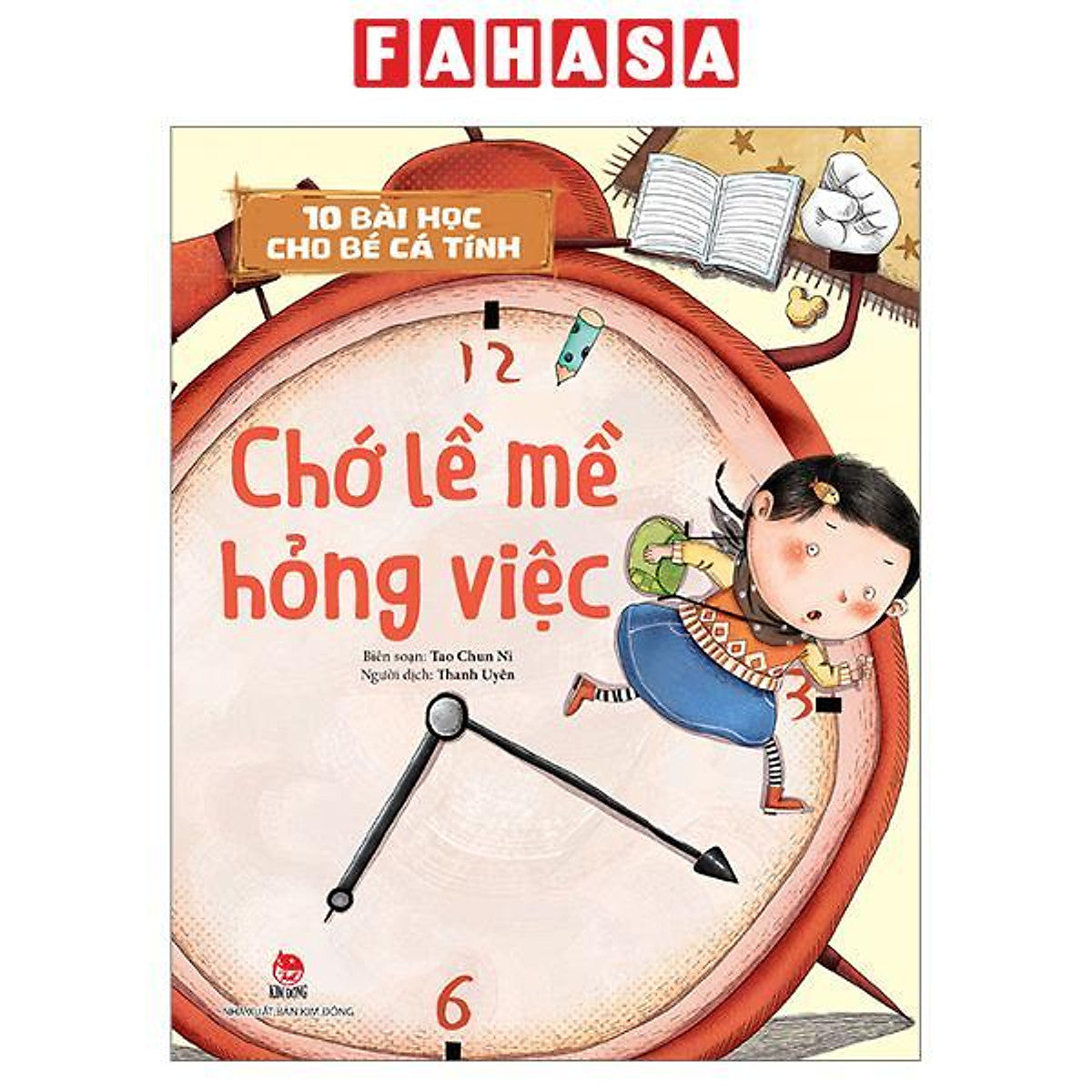 Sách - 10 Bài Học Cho Bé Cá Tính - Chớ Lề Mề Hỏng Việc