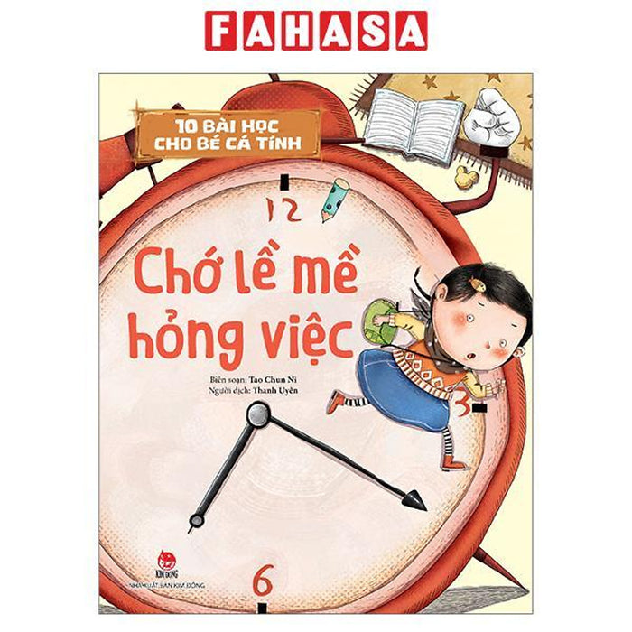 Sách - 10 Bài Học Cho Bé Cá Tính - Chớ Lề Mề Hỏng Việc