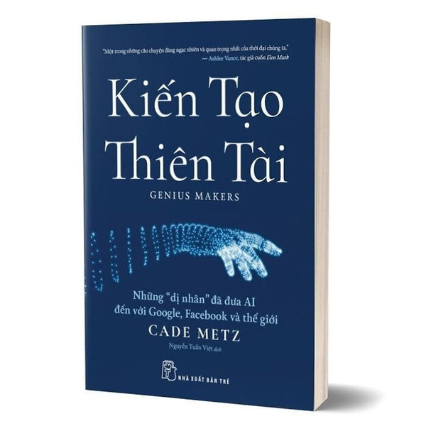 Kiến Tạo Thiên Tài - Những "Dị Nhân" Đã Đưa Ai Đến Với Google, F.A.C.E.B.O.O.K Và Thế Giới