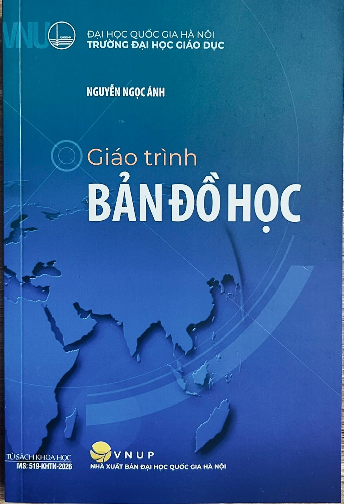 Sách Giáo Trình Bản Đồ Học - Nguyễn Ngọc Ánh - Đại Học Quốc Gia Hà Nội - Trường Đại Học Giáo Dục