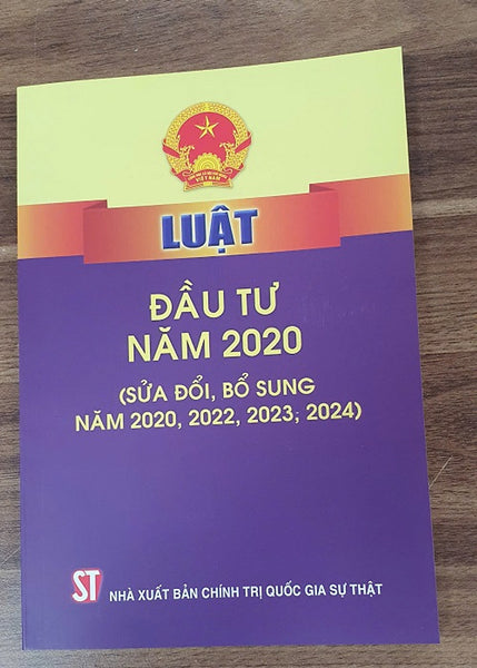 Luật Đầu Tư Năm 2020 (Sửa Đổi Bổ Sung Năm 2020, 2022, 2023, 2024) – Nxb Chính Trị Quốc Gia Sự Thật