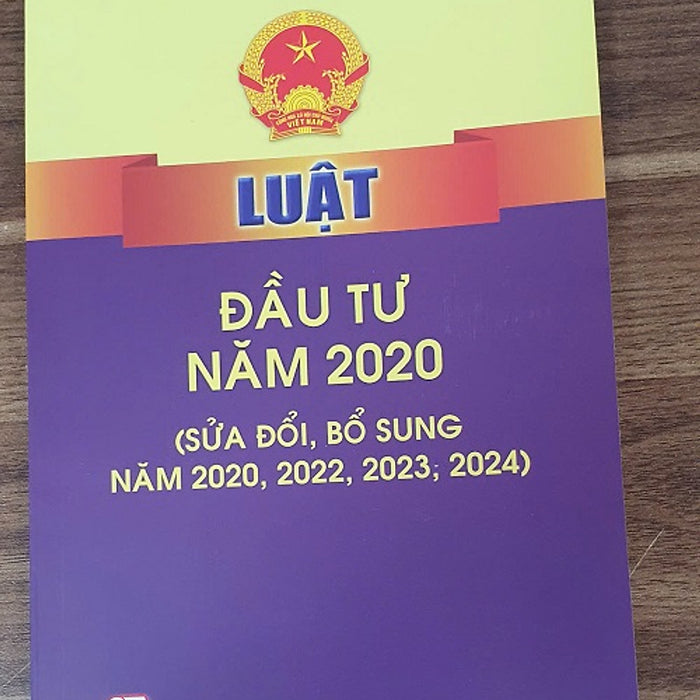 Luật Đầu Tư Năm 2020 (Sửa Đổi Bổ Sung Năm 2020, 2022, 2023, 2024) – Nxb Chính Trị Quốc Gia Sự Thật