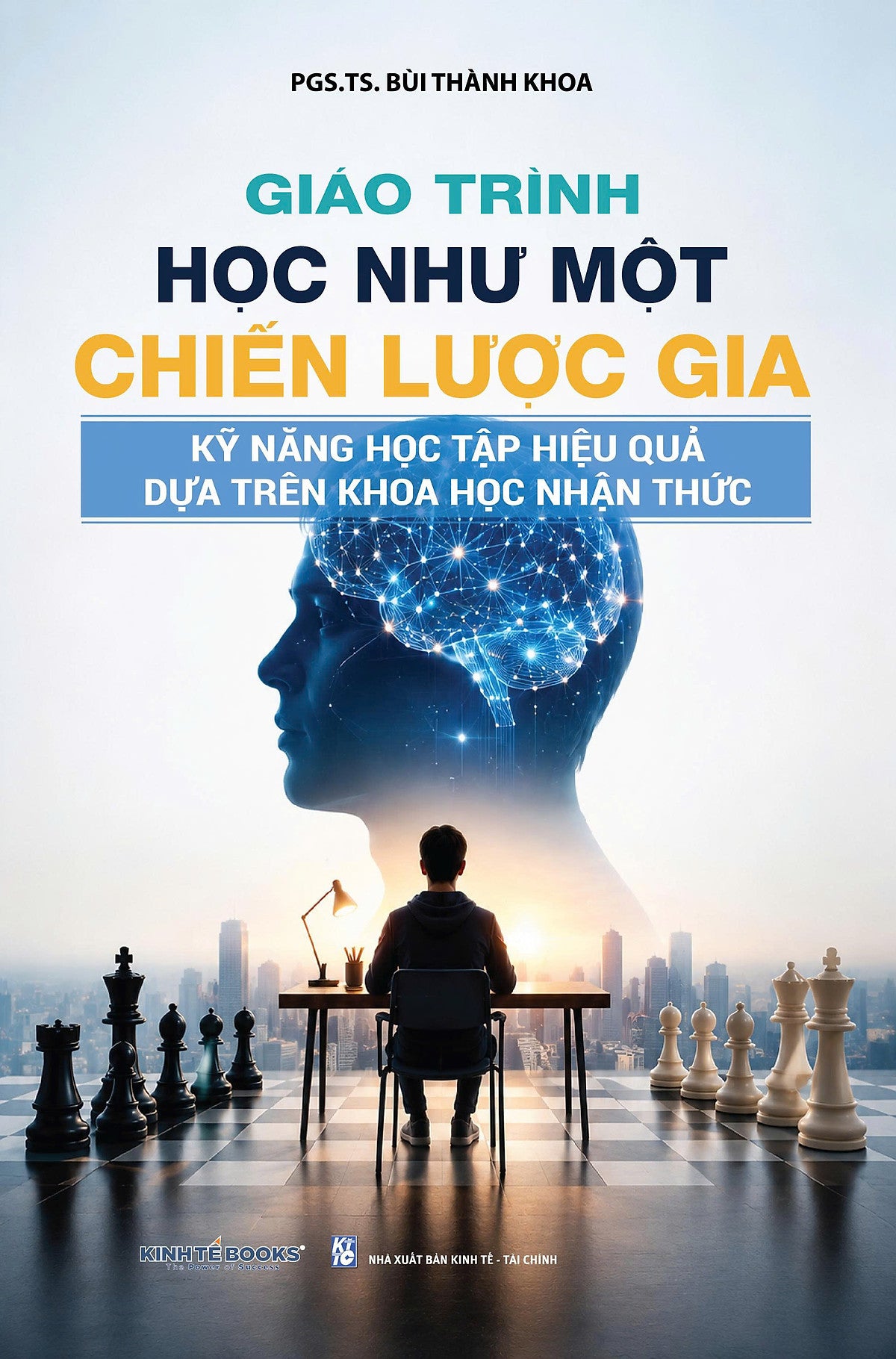 Giáo Trình Học Như Một Chiến Lược Gia Kỹ Năng Học Tập Hiệu Quả Dựa Trên Khoa Học Nhận Thức