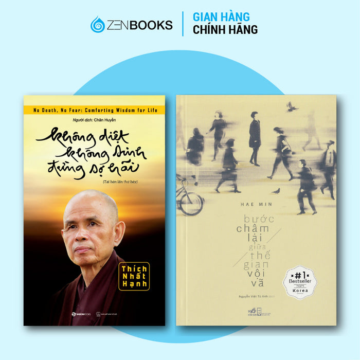 Bộ Sách Không Diệt Không Sinh Đừng Sợ Hãi + Bước Chậm Lại Giữa Thế Gian Vội Vã