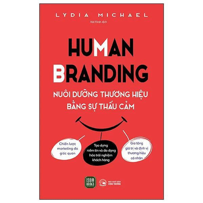 Human Branding - Nuôi Dưỡng Thương Hiệu Bằ̀Ng Sự Thấu Cảm - Bản Quyền