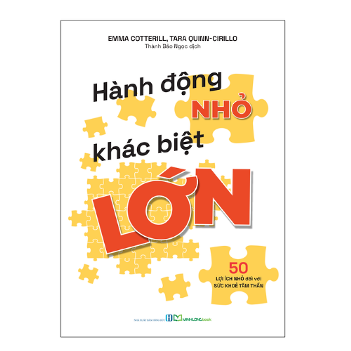 Sách Hành Động Nhỏ Khác Biệt Lớn - 50 Lợi Ích Nhỏ Đối Với Sức Khỏe Tâm Thần