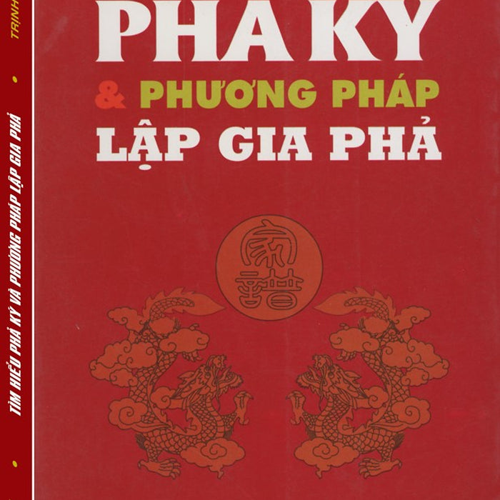 Tìm Hiểu Phả Ký & Phương Pháp Lập Gia Phả