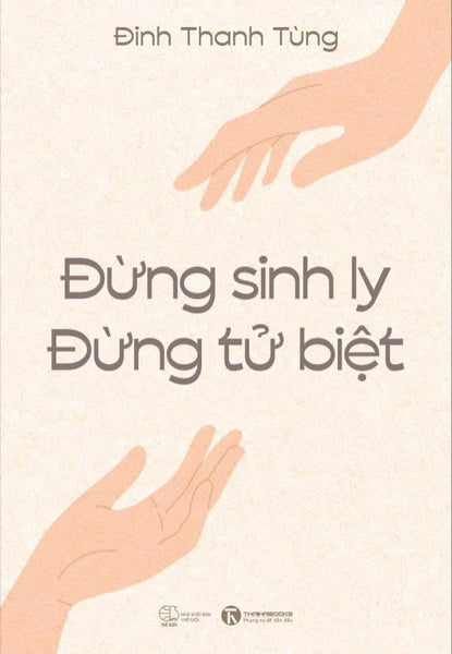 Sách Đừng Sinh Ly, Đừng Tử Biệt