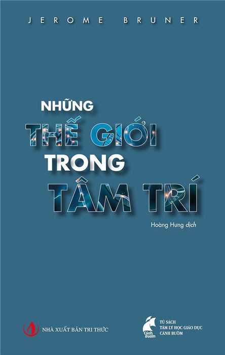 Những Thế Giới Trong Tâm Trí - Jerome S. Bruner - Nhà Xuất Bản Tri Thức