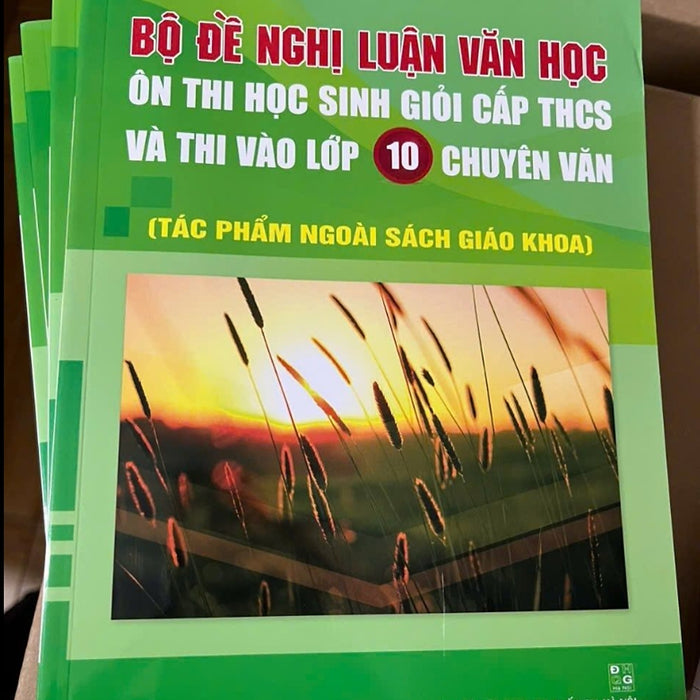 Sách - Bộ Đề Nghị Luận Văn Học Ôn Thi Học Sinh Giỏi Cấp Thcs Và Ôn Thi Vào Lớp 10 Chuyên Văn (Mới Nhất)