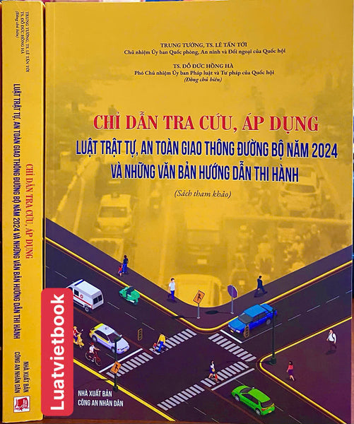 Chỉ Dẫn Tra Cứu, Áp Dụng Luật Trật Tự, An Toàn Giao Thông Đường Bộ Năm 2024 Và Những Văn Bản Hướng Dẫn Thi Hành