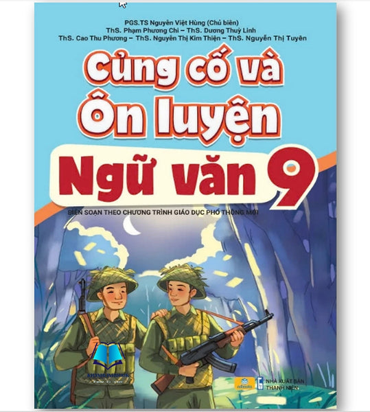 Sách - Củng Cố Và Ôn Luyện Ngữ Văn 9 - Biên Soạn Theo Chương Trình Gdpt Mới