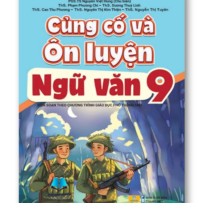 Sách - Củng Cố Và Ôn Luyện Ngữ Văn 9 - Biên Soạn Theo Chương Trình Gdpt Mới