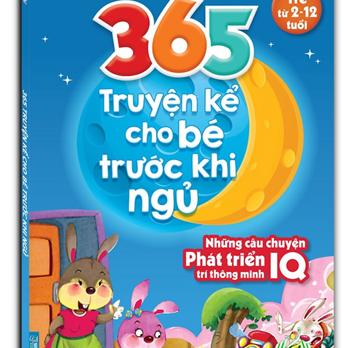 Sách - 365 Truyện Kể Cho Bé Trước Khi Ngủ - Những Câu Chuyện Phát Triển Trí Thông Minh Iq (2-12 Tuổi) #Huongbook