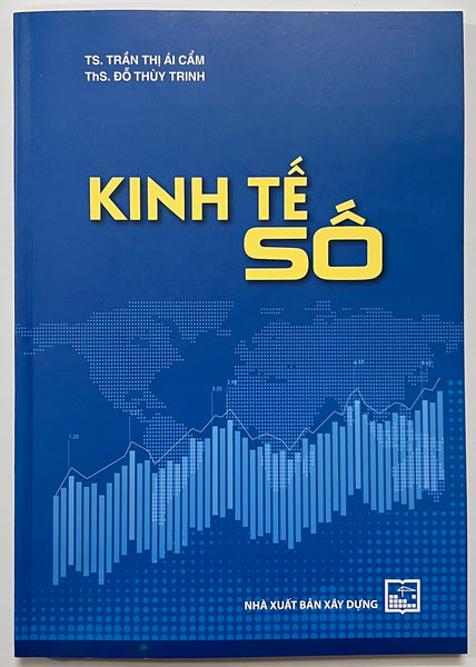 Sách - Kinh Tế Số - Ts. Trần Thị Ái Cẩm - Ths. Đỗ Thùy Trinh