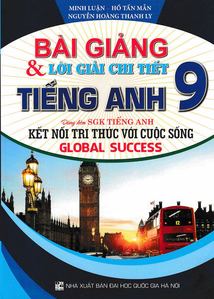 Bài Giảng Và Lời Giải Chi Tiết Tiếng Anh 9 (Dùng Kèm Sgk Kết Nối Tri Thức Với Cuộc Sống - Global Success) - Ha