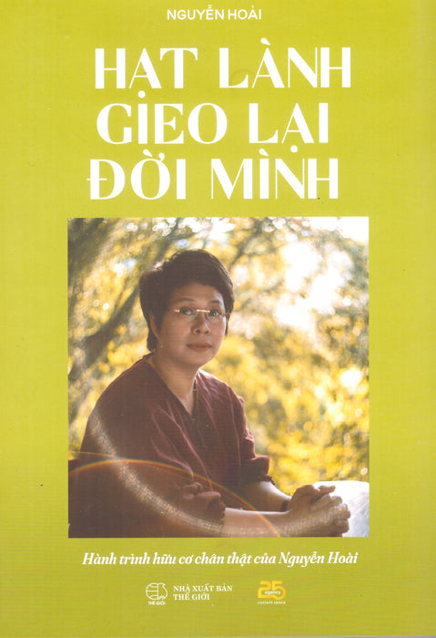 Hạt Lành Gieo Lại Đời Mình - Hành Trình Hữu Cơ Chân Thật Của Nguyễn Hoài