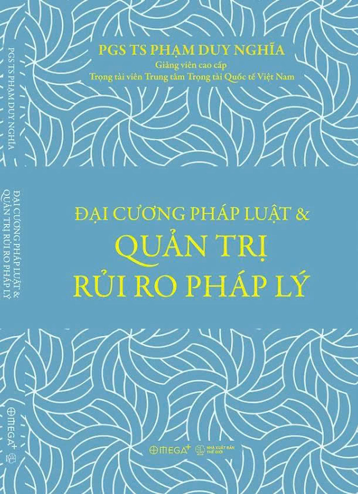 Đại Cương Pháp Luật & Quản Trị Rủi Ro Pháp Lý - Phạm Duy Nghĩa – Omega Plus – Nxb Thế Giới
