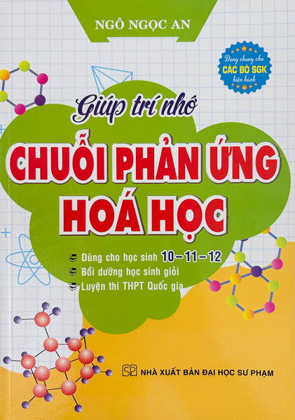 Giúp Trí Nhớ Chuỗi Phản Ứng Hoá Học 10-11-12 (Sgk Hiện Hành)