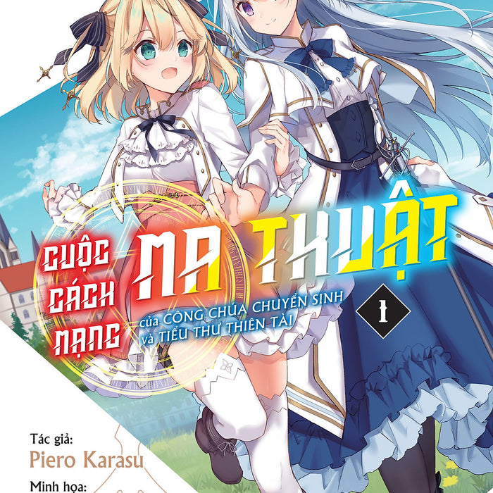 [Light Novel] Cuộc Cách Mạng Ma Thuật Của Công Chúa Chuyển Sinh Và Tiểu Thư Thiên Tài - Tập 1