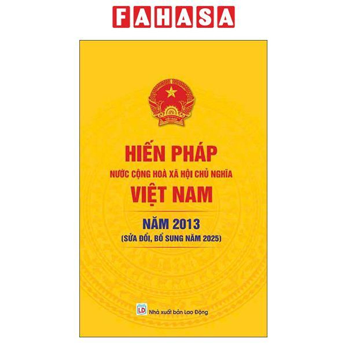 Sách - Hiến Pháp Nước Cộng Hoà Xã Hội Chủ Nghĩa Việt Nam Năm 2023 (Sửa Đổi, Bổ Sung Năm 2025)