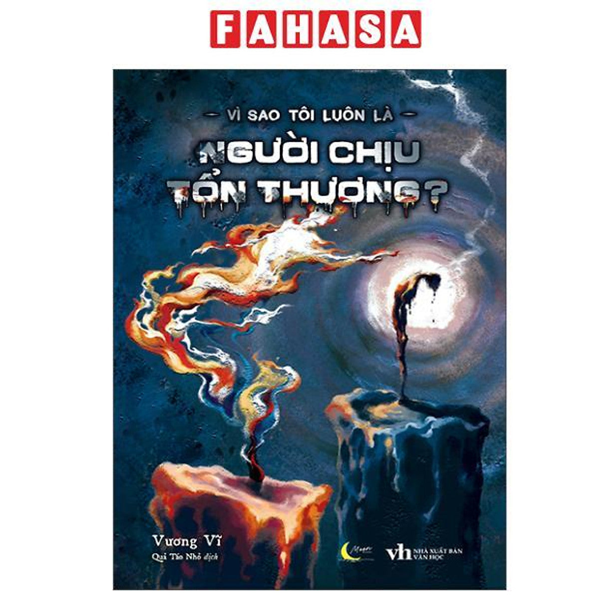Sách - Vì Sao Tôi Luôn Là Người Chịu Tổn Thương?