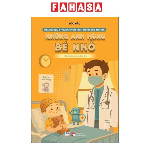 Sách - Những Câu Chuyện Chữa Lành Dành Cho Học Sinh - Những Anh Hùng Bé Nhỏ