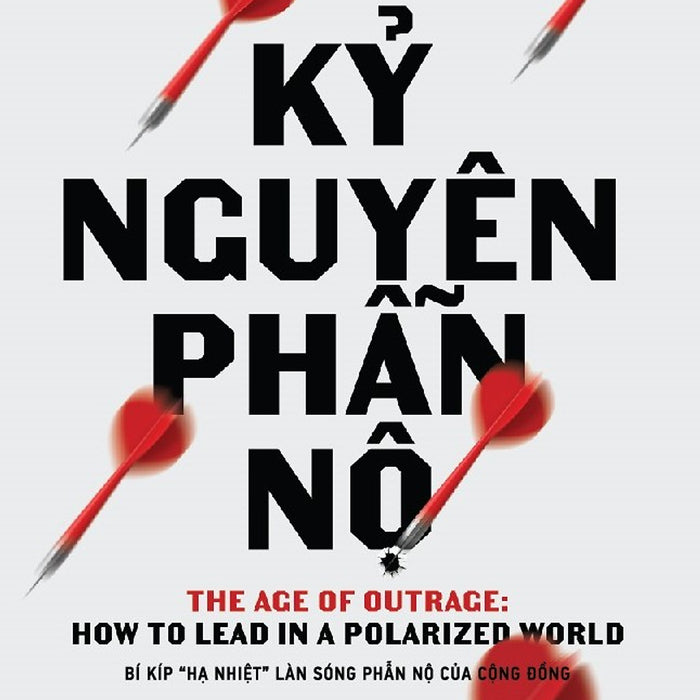 Kỷ Nguyên Phẫn Nộ (Bí Kíp Hạ Nhiệt Làn Sóng Phẫn Nộ Của Cộng Đồng)