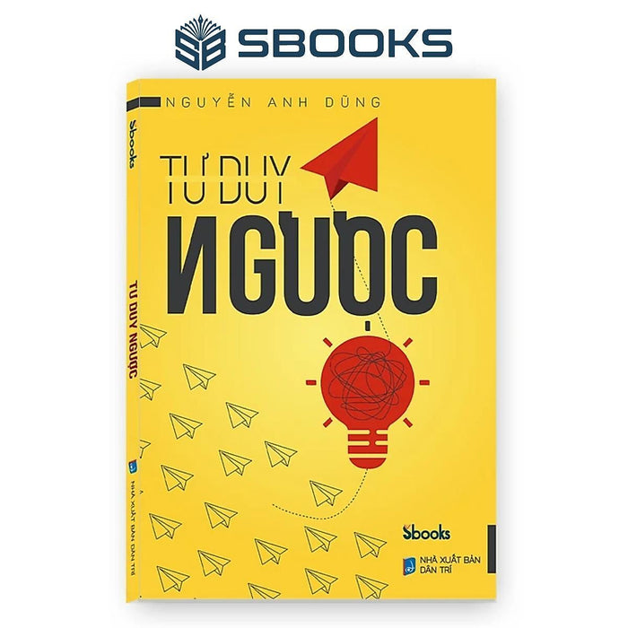 Sách - Tư Duy Ngược (Nguyễn Anh Dũng) - Sbooks