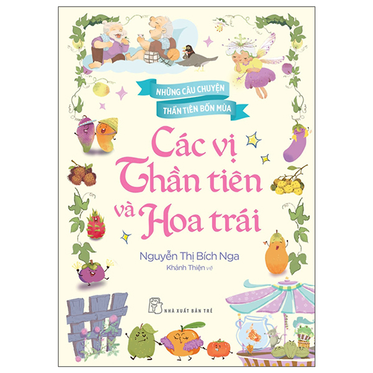 Sách Những Câu Chuyện Thần Tiên Bốn Mùa - Các Vị Thần Tiên Và Hoa Trái