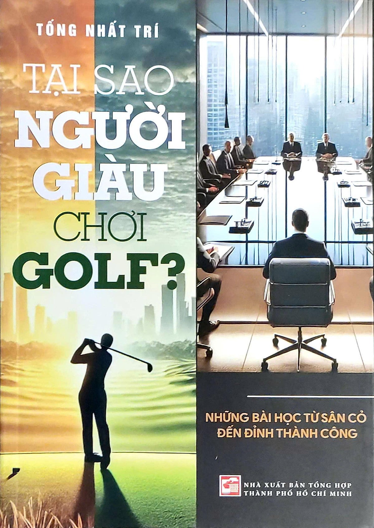 Sách - Tại Sao Người Giàu Chơi Golf? - Những Bài Học Từ Sân Cỏ Đến Đỉnh Thành Công